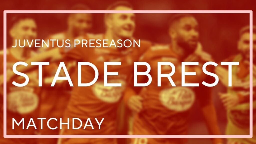 Pre-Season Showdown || Juventus vs Stade Brest 29
