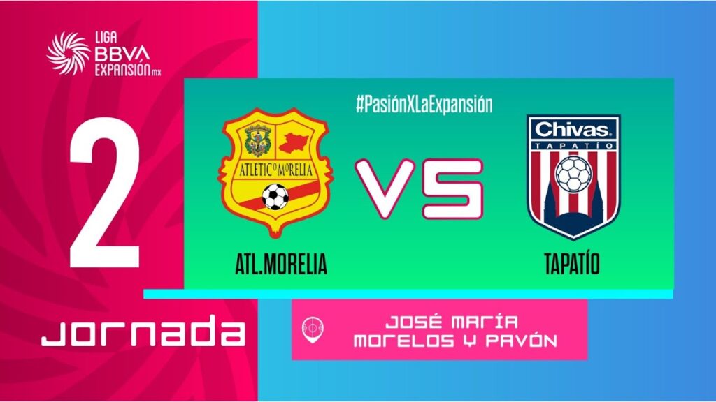 MORELIA VS TAPATÍO | LIGA DE EXPANSIÓN MX