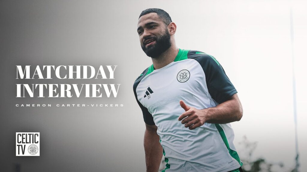 Matchday Interview | Cameron Carter-Vickers | Watch in FULL on Celtic TV!
