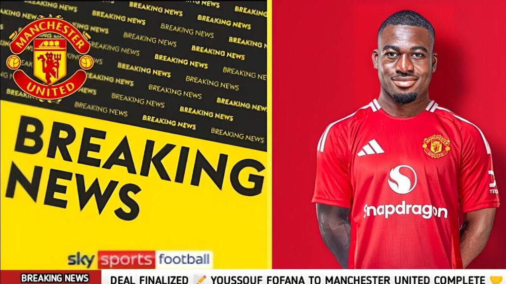 🔴£35 MILLION DONE DEAL ✅️ YOUSSOUF FOFANA TO MANCHESTER UNITED COMPLETE | PERSONAL TERMS AGREED