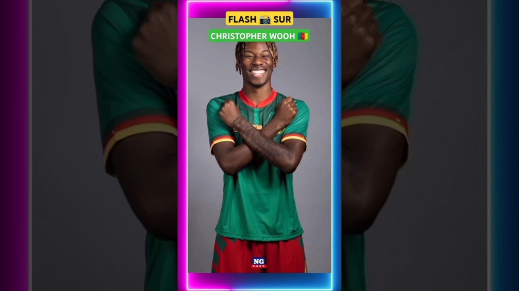 Flash  Sur CHRISTOPHER WOOH 🇨🇲. #cameroon #lionsindomptables #football