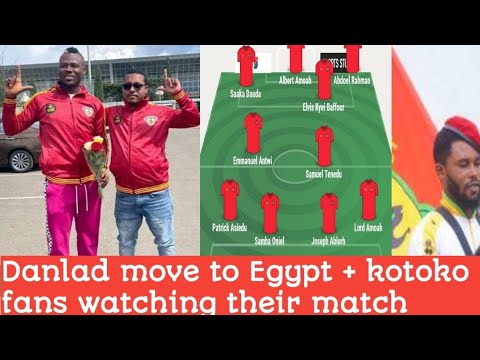 IBRAHIM DANLAD SIGNS FOR EYGPTIAN SIDE || KOTOKO FANS AT ADAKO JACHIE