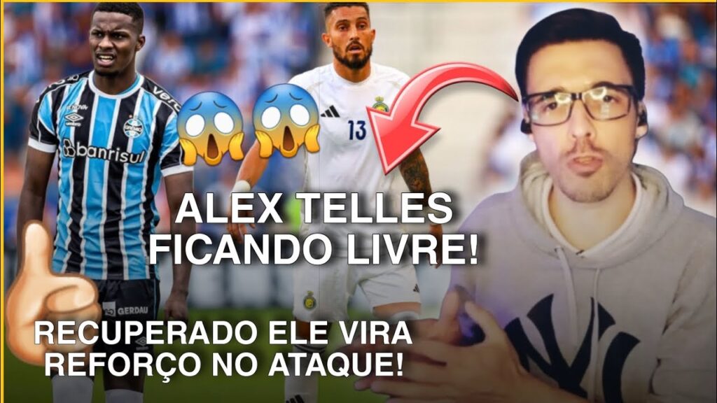 🚨 AGORA! RECUPERADO ELE VIRA REFORÇO NO ATAQUE l ALEX TELLES FICANDO LIVRE l ALÔ #GRÊMIO ...
