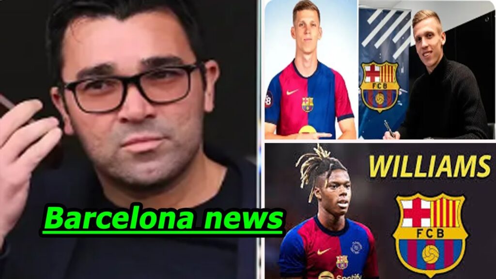 Deco officially signs with Dani Olmo, surprising Neco Williams! Barcelona news