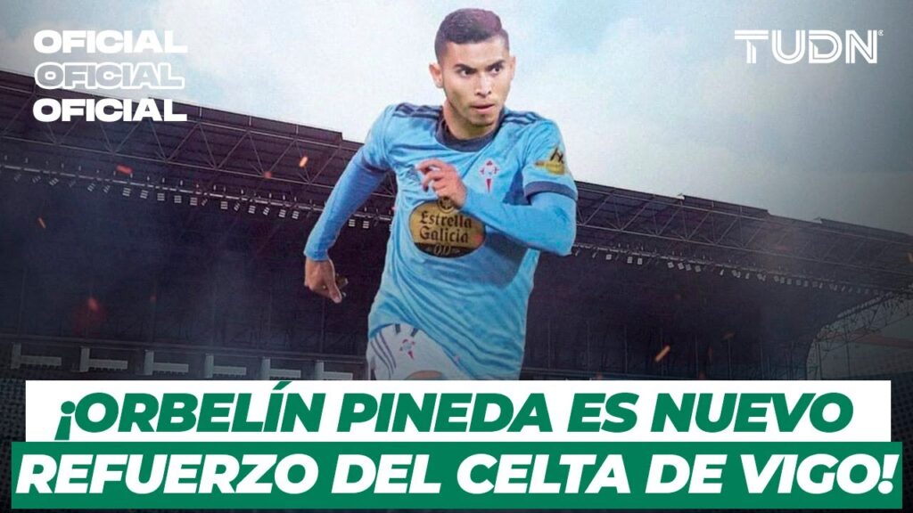 🚨 OFICIAL 🚨 Orbelín Pineda ya PORTA LOS COLORES del Celta de Vigo | TUDN
