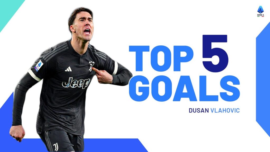 Dusan Vlahovic's Top 5 Goals | Top Goals | Serie A 2023/24