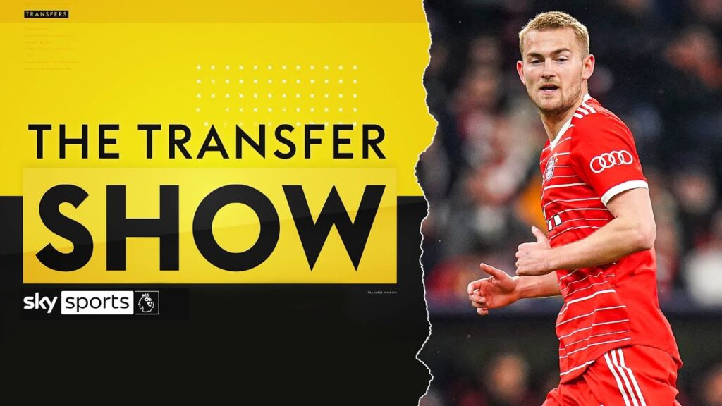 LIVE | The latest on Manchester United's pursuit of Matthijs de Ligt | The Transfer Show