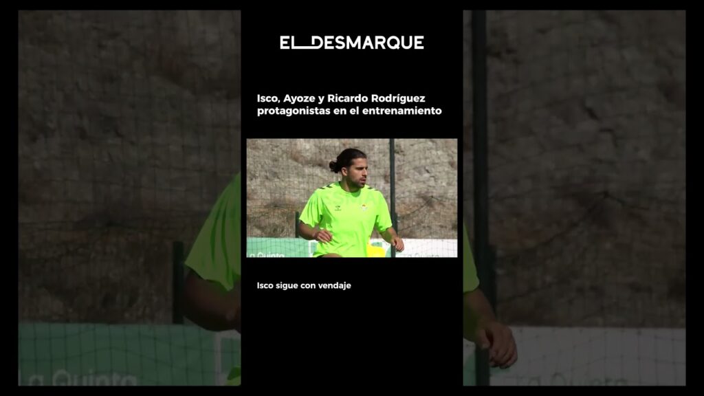 Isco, Ayoze y Ricardo Rodríguez, protagonistas en el entrenamiento del Betis en Marbella