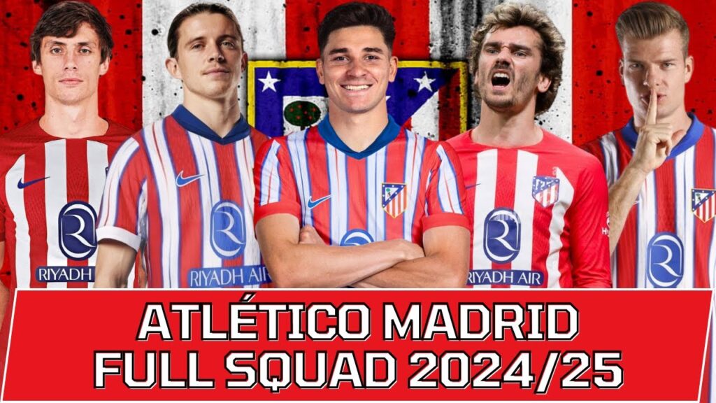 ATLETICO MADRID FULL SQUAD SEASON 2024/25 | Atletico Madrid Squad Update with Transfer Rumors