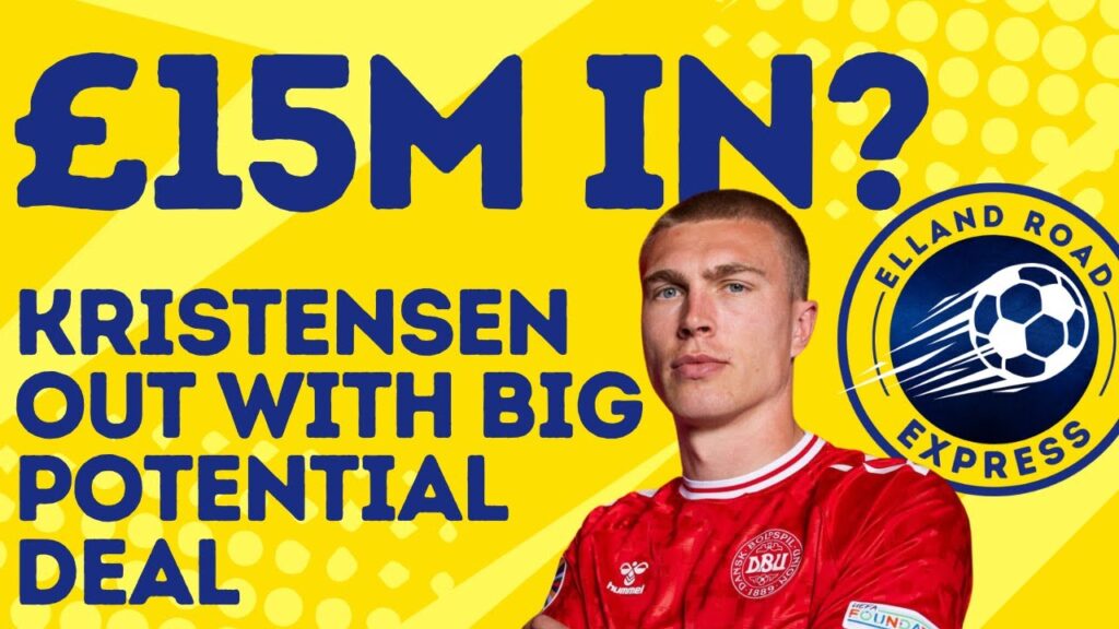 £15 MILLION TO LEEDS? Rasmus Kristensen Leaves Whites With Potential Financial Boost