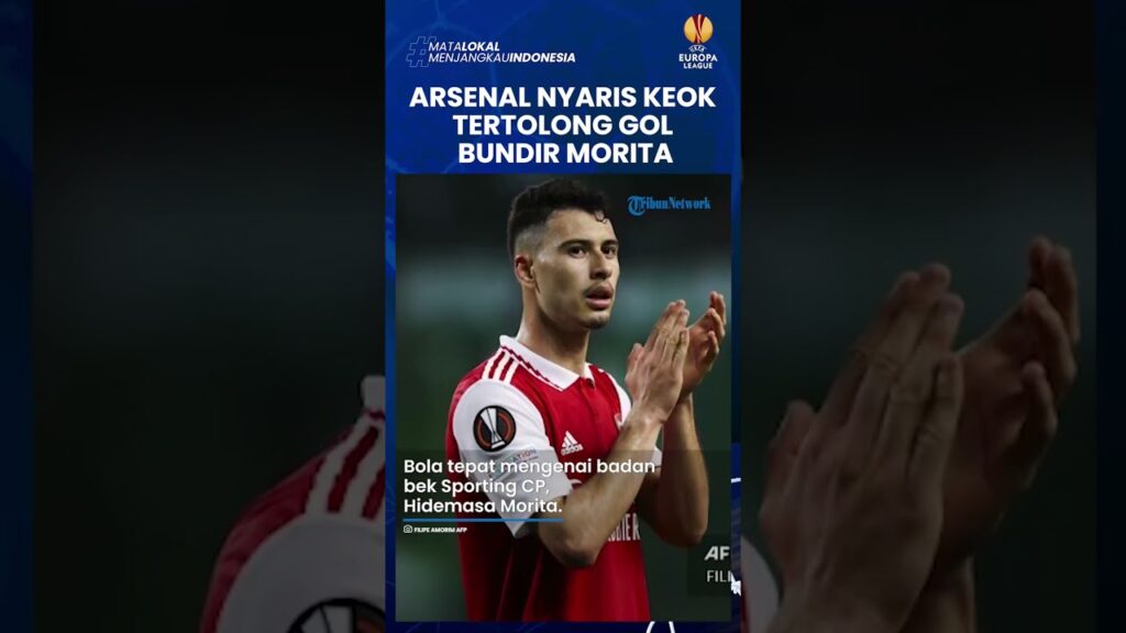 Arsenal Nyaris KO saat Kontra Sporting, Tak Jadi Kalah karena Dibantu Gol Bunuh Diri Hidemasa Morita