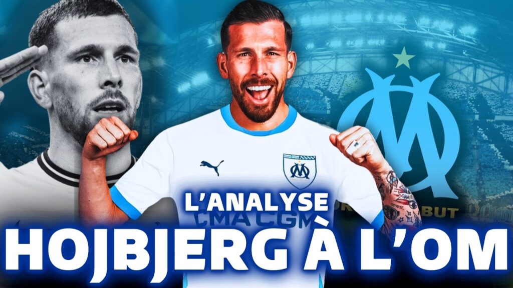 🚨 HOJBJERG À L’OM ! WTF !!!! MON ANALYSE