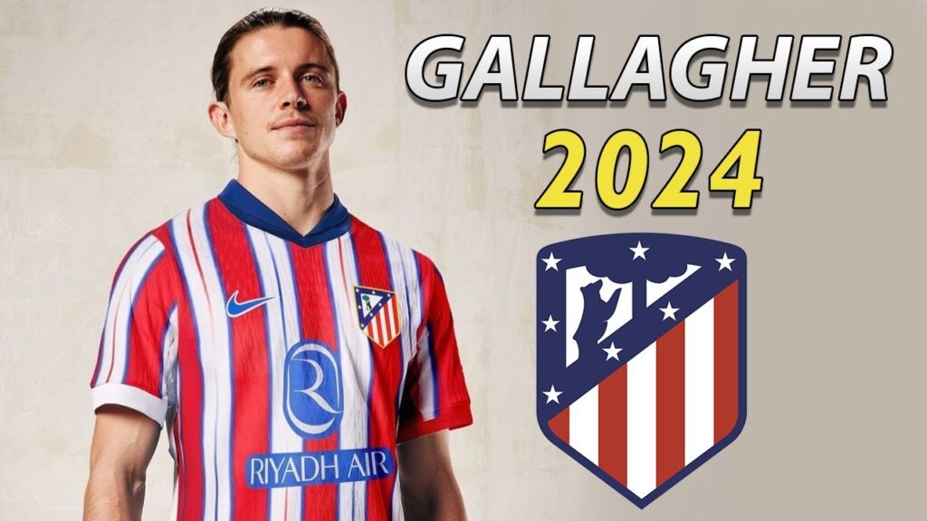CONOR GALLAGHER 2024 ● Welcome to Atletico Madrid ⚪️🔴