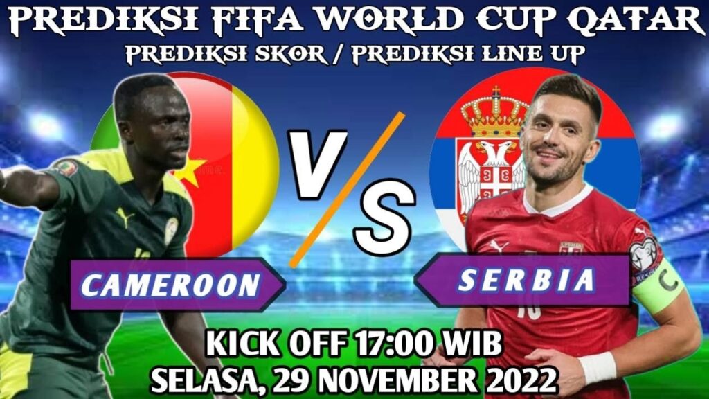 PREDIKSI SKOR CAMEROON VS SERBIA 29 NOVEMBER 2022 | PREDIKSI PIALA DUNIA MALAM INI