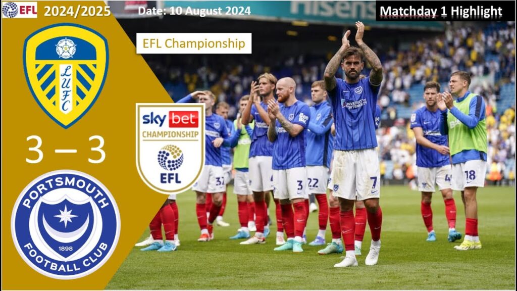 Leeds United 3-3 Portsmouth, Matchday1, 2024/25 EFL Championship Highlight, 20240810
