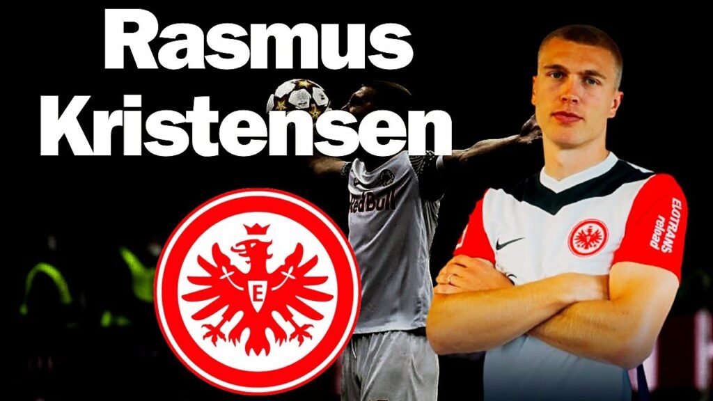 Rasmus Kristensen To eintracht frankfurt _ on fire