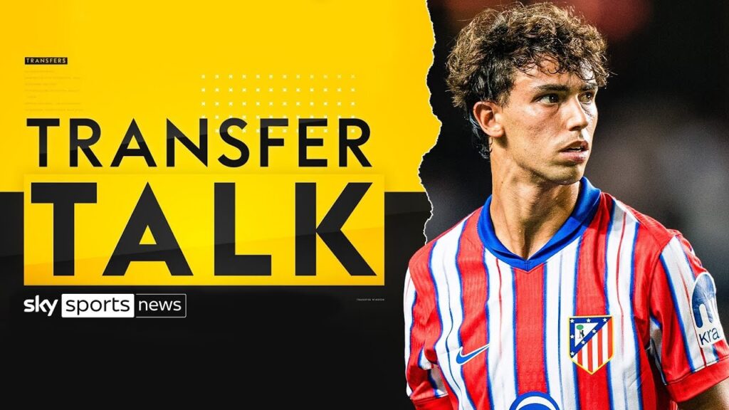 LIVE Transfer Talk: The latest on Joao Felix to Chelsea, De Ligt & Mazraoui arrive at Utd and more!