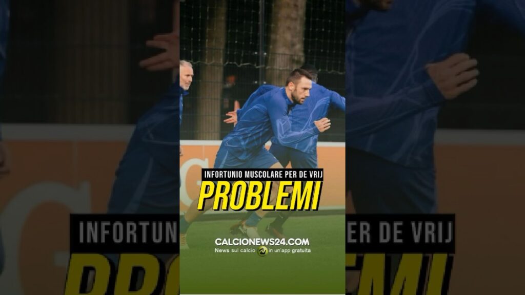 ⚫️🔵 INFORTUNIO ANCHE PER DE VRIJ! #calcionews24 #inter