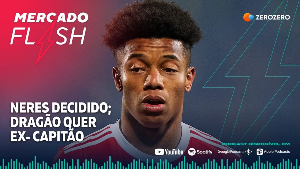 MERCADO FLASH | Neres, Danilo, João Félix