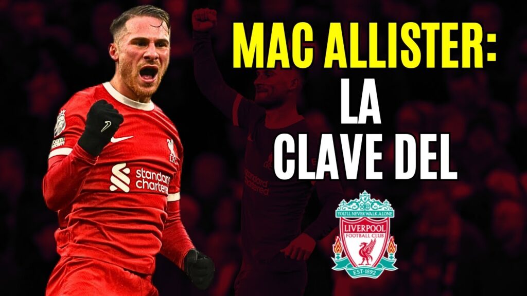 ALEXIS MAC ALLISTER: el mediocampista que CAMBIÓ al Liverpool