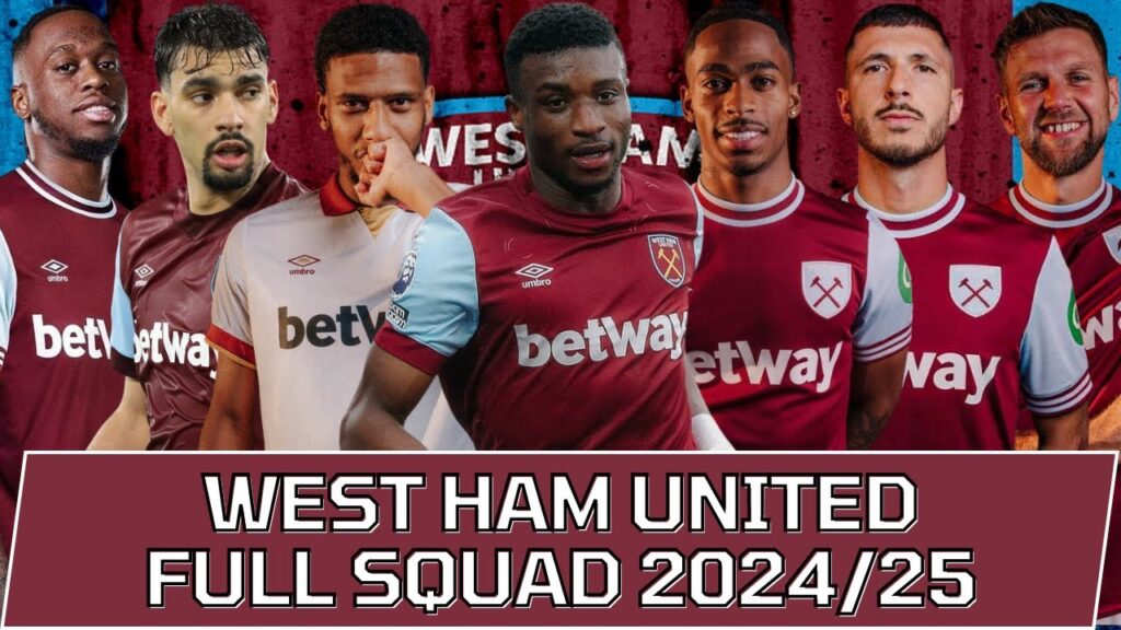 WEST HAM UNITED FULL SQUAD SEASON 2024/25 | West Ham United Squad Update with Transfer Rumors