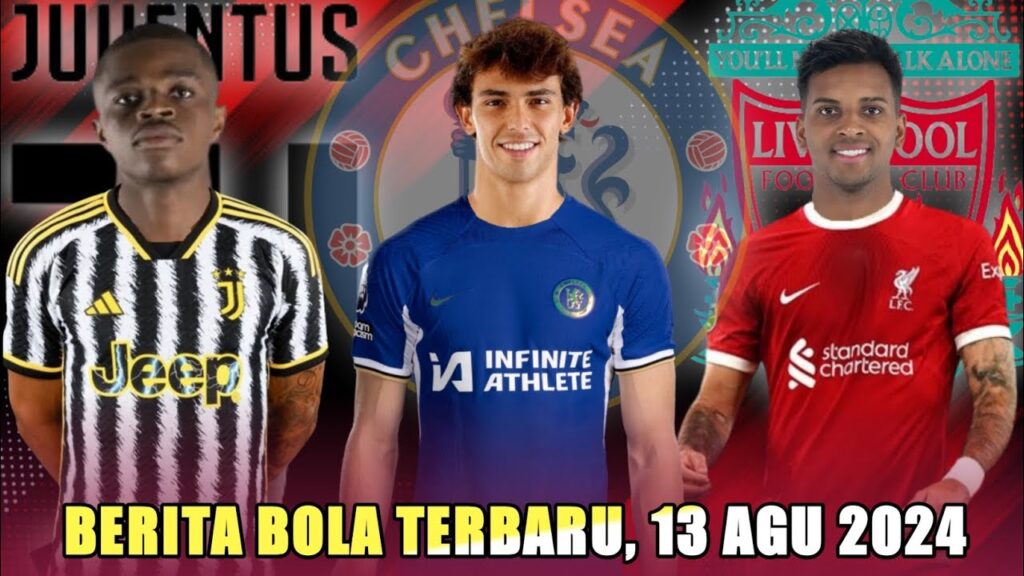 Berita Bola! Joao Felix Join Chelsea, Liverpool Incar Rodrygo, Juventus Boyong Pierre Kalulu