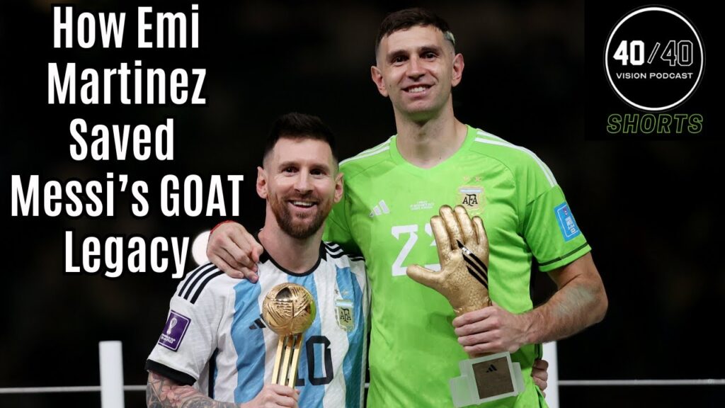 How Emi Martinez Saved Lionel Messi’s GOAT Legacy with Argentina