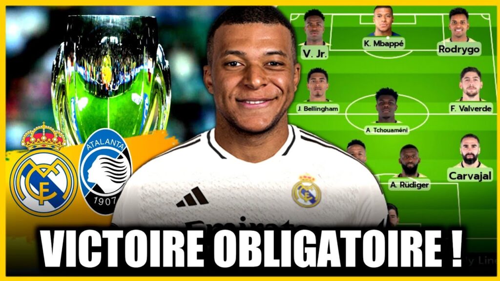 AVANT MATCH : Real Madrid - Atalanta, MBAPPE, VINICIUS TITULAIRES + Un Choix ! ARDA GÜLER OU RODRYGO