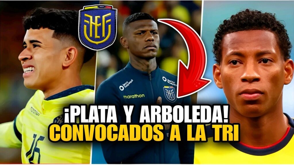 ¡Atención! ECUADOR Plata y Arboleda Regresan a la Selección ECUATORIANA por Sebastián Becacece