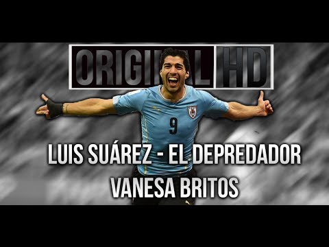 Luis Suárez ● El Depredador ● Uruguay