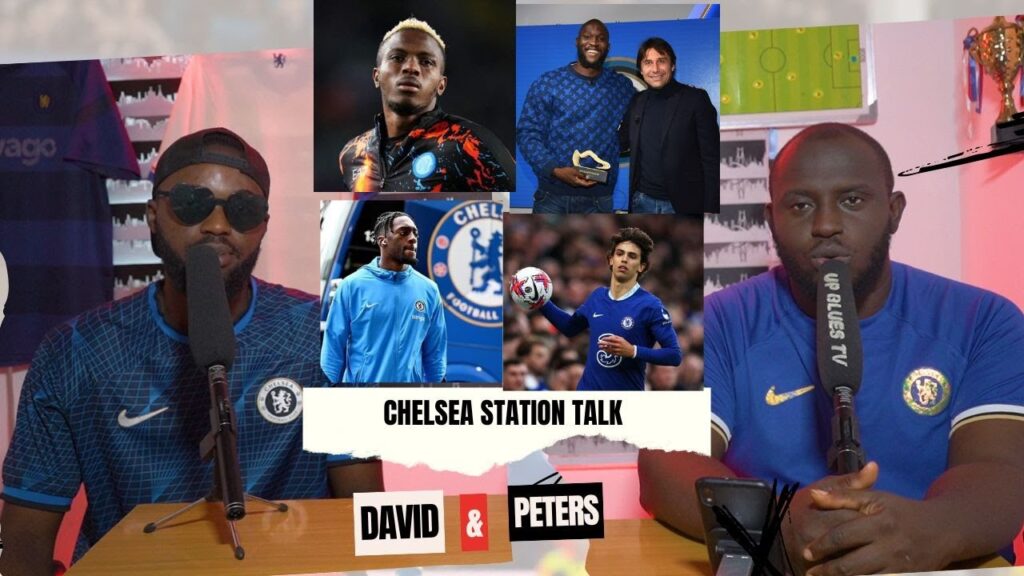 Chelsea Station Talk | Victor Osimhen | Joao Felix | Axel Disasi | Chelsea EPL Preview