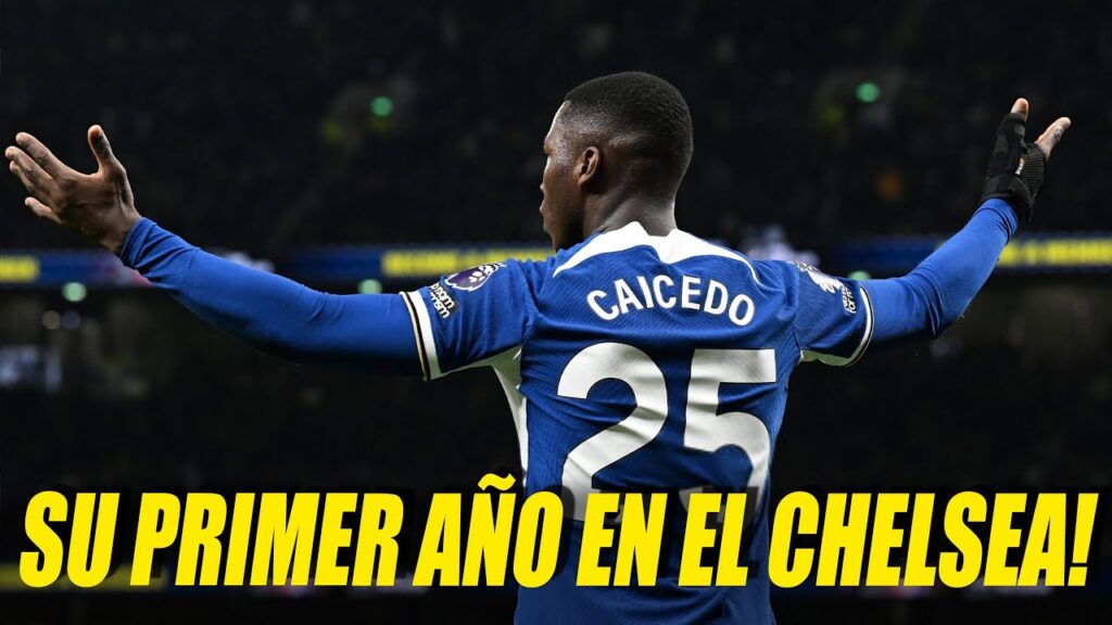🇪🇨 SE CUMPLE UN AÑO del FICHAJE HISTÓRICO de MOISES CAICEDO por el CHELSEA | MI VALORACIÓN!