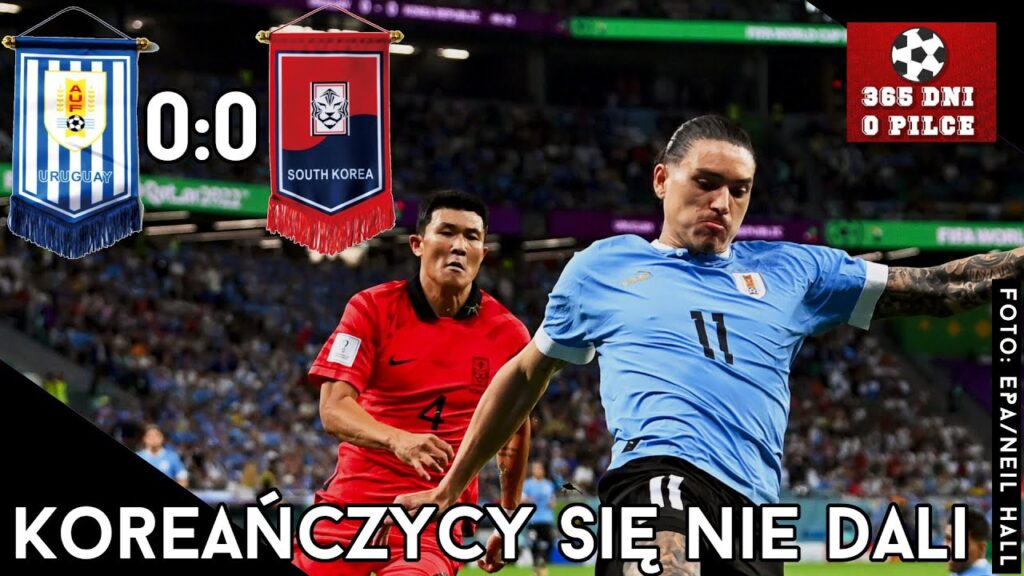 Urugwaj 0-0 Korea Południowa | Mistrzostwa Świata 2022 | Suarez i spółka nie dali rady z Koreą
