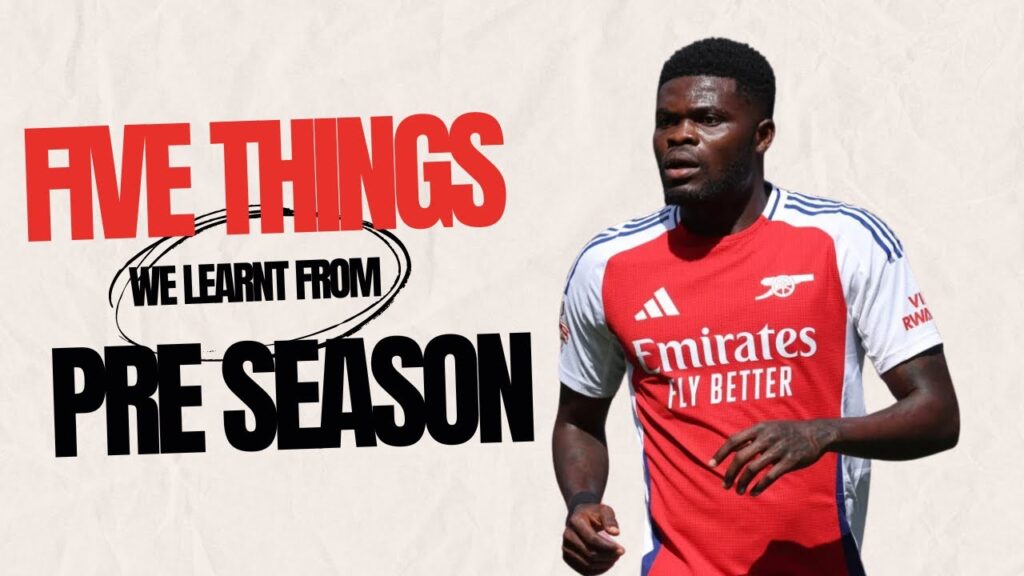Five Things We Learnt From Arsenal's Pre Season | A Tactical Analysis