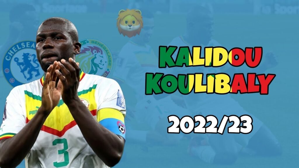 KALIDOU KOULIBALY "2022/23". Defensive Skills - GOALS . 🇸🇳🔥