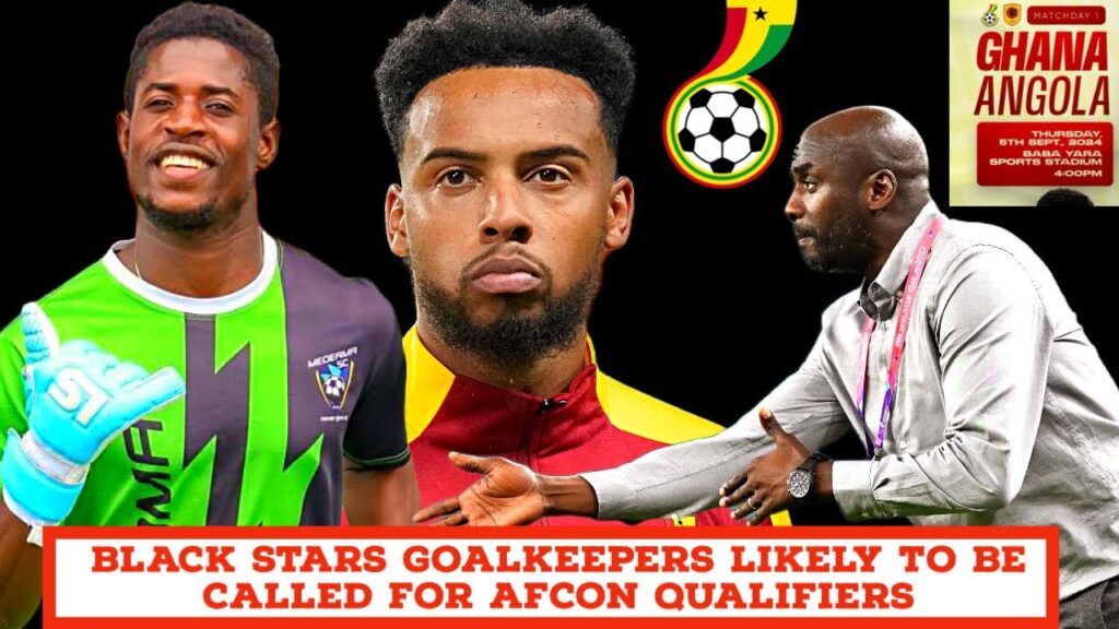 New Ghana Black Stars Goalkeepers For AFCON QUALIFIERS - Otto Addo To Call These GK’s??🔥🇬🇭🙌
