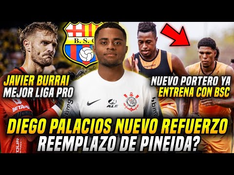 DIEGO PALACIOS NUEVO REFUERZO BARCELONA? NUEVO PORTERO ya ENTRENA con BSC! BURRAI MEJOR de LIGA PRO