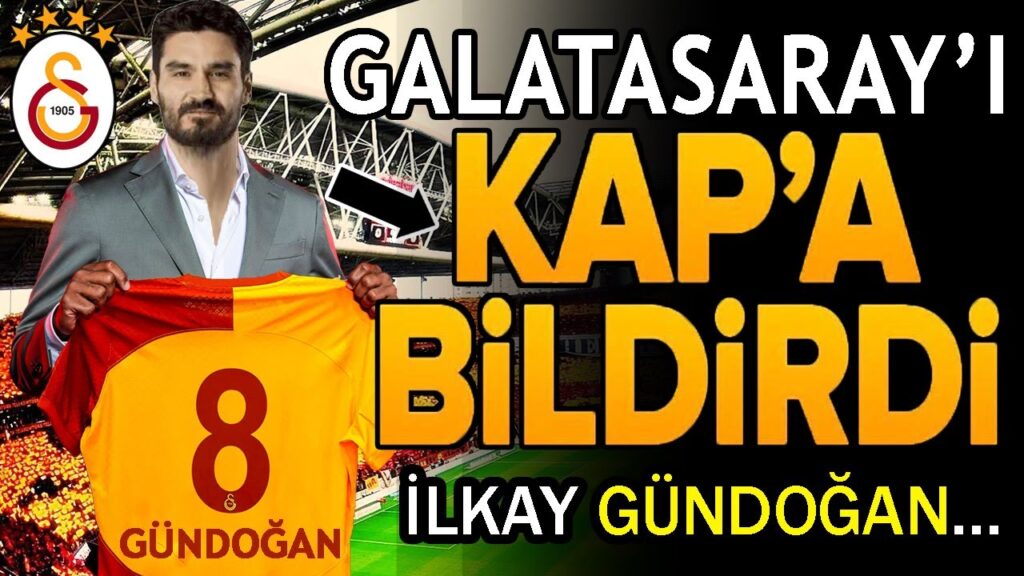 GALATASARAY BOMBAYI PATLATTI! İLKAY GÜNDOĞAN...