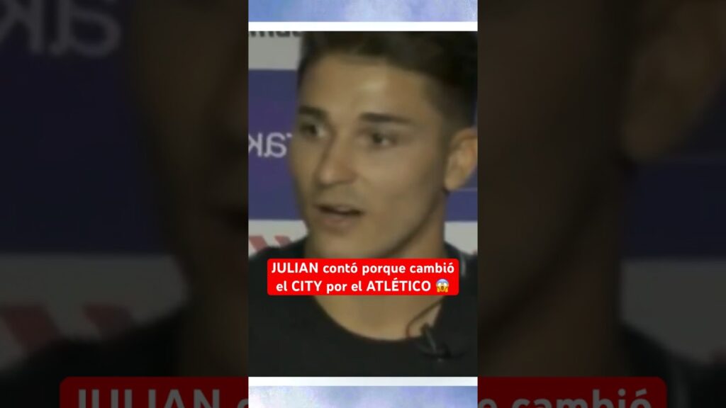 JULIÁN ÁLVAREZ contó porque cambió el CITY por ATLÉTICO MADRID 😧 #Futbol #ManchesterCity #Argentina