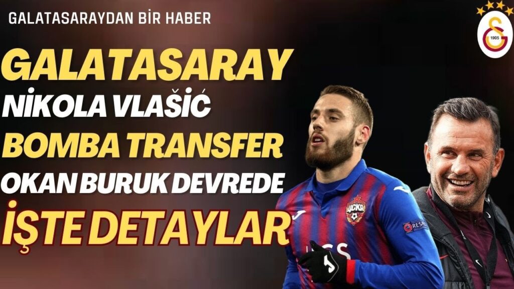 NİKOLA VLAŠİĆ GALATASARAY'A TRANSFER OLUYOR İŞTE TRANSFER'İN AYRINTILAR'I !