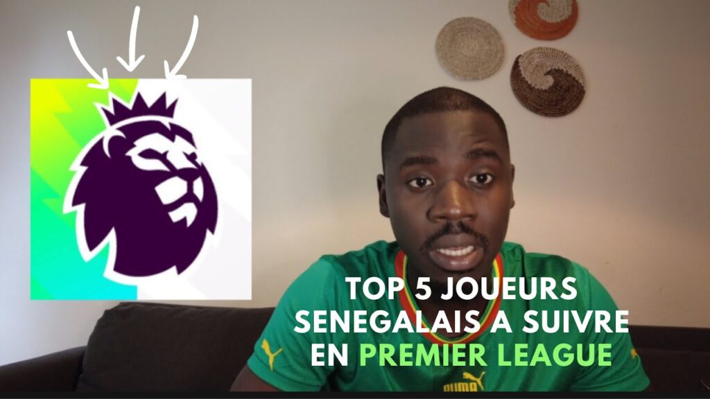 TOP 5 JOUEURS SENEGALAIS A SUIVRE  EN PREMIER LEAGUE  #premierleague #senegal #fpl
