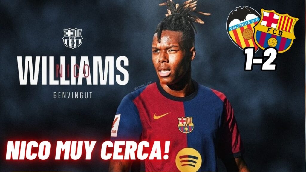 🚨💣 BOMBAZO MUNDIAL - NICO WILLIAMS AL FC BARCELONA - OK A LA INSCRIPCIÓN