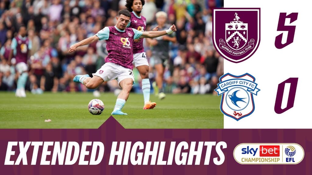 Five Star Clarets Clip Bluebirds' Wings | EXTENDED HIGHLIGHTS | Burnley 5-0 Cardiff City