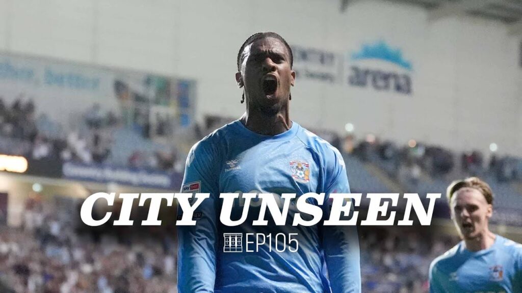HAJI WRIGHT SCORES LAST MINUTE COVENTRY CITY WINNER AGAINST OXFORD! ⚡️ | City Unseen EP105 ⛫