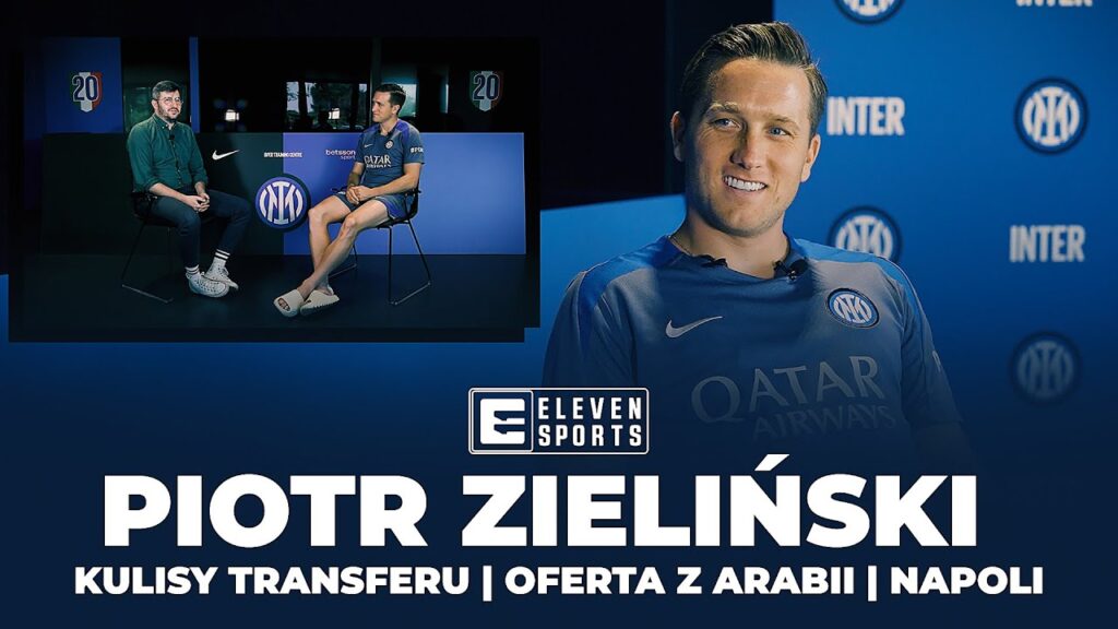PIOTR ZIELIŃSKI - KULISY TRANSFERU DO INTERU, OFERTA Z ARABII, NAPOLI