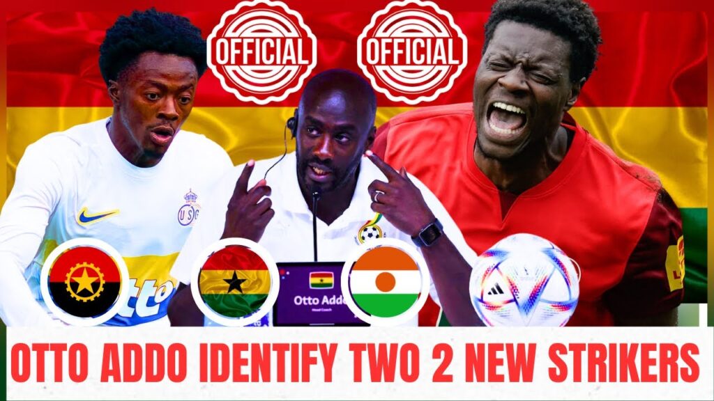 Otto Addo finds 2 new strikers for Black Stars ahead of Angola, Niger games | Ragnar Ache & Mohammed
