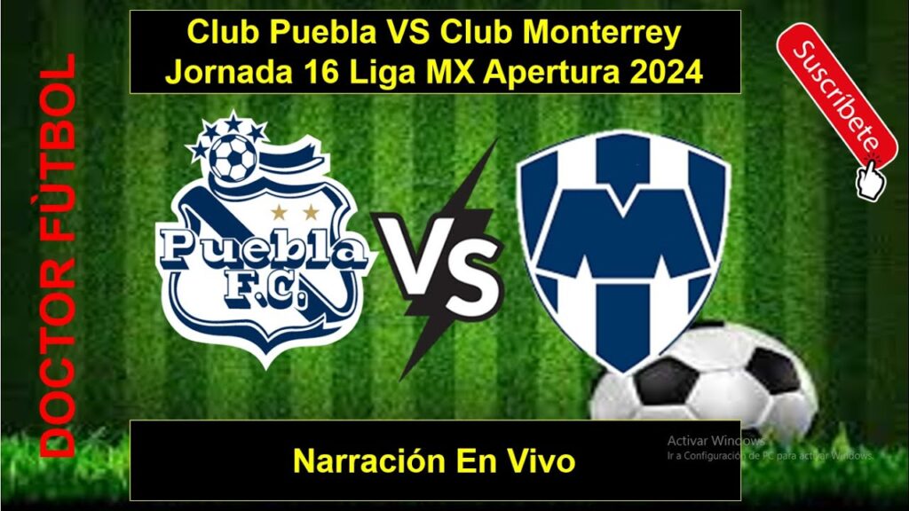 Club Puebla VS Club Monterrey Jornada 16 Liga MX Apertura 2024 Narración En Vivo