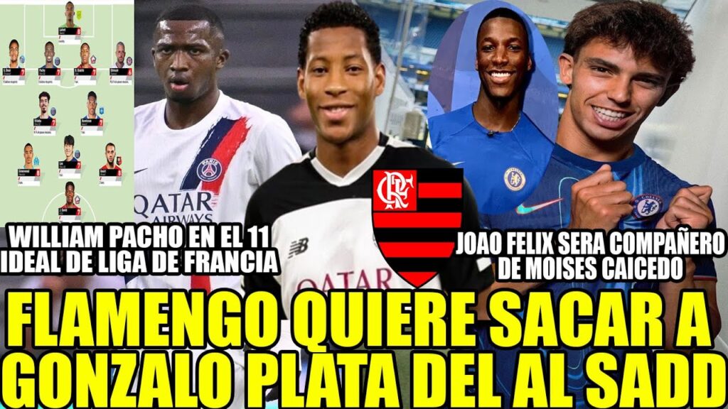 FLAMENGO QUIERE SACAR A GONZALO PLATA DEL AL SADD! WILLIAM PACHO EN EL 11IDEAL DE LIGA DE FRANCIA