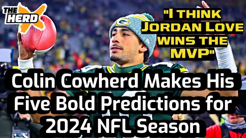 Colin Cowherd's Five Bold NFL Predictions for 2024 May Shock You