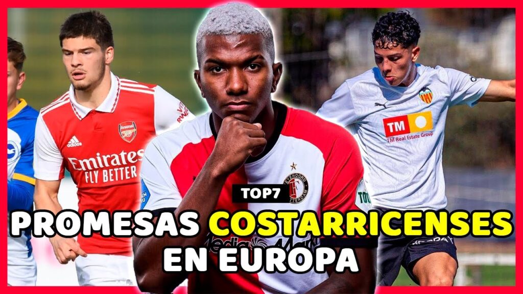 🇨🇷 TOP 7 - PROMESAS COSTARRICENSES FORMÁNDOSE EN EL FÚTBOL EUROPEO 2024 🇨🇷